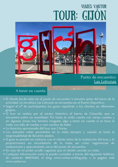 Punto de encuentro: escultura de Las Letronas en los Jardines de la Reina. El tour termina en la Plaza Mayor de Gijón.<br />
 <br />
 No está permitido tomar notas, fotos o grabar imágenes o sonidos de las visitas sin autorización previa del personal de VANTUR.<br />
 <br />
 Puedes reservar hasta 2.5 horas antes si quedan plazas. Reserva ya y asegura tu plaza.